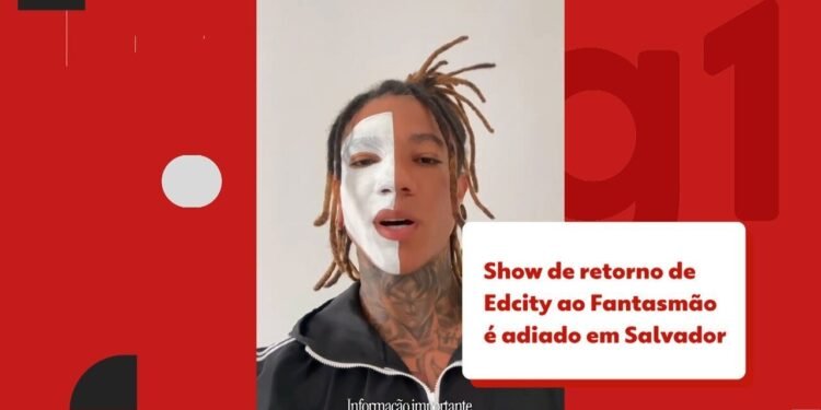 Show de Reorno de Edcity Ao Fantasmão em Salvador É ADIADO